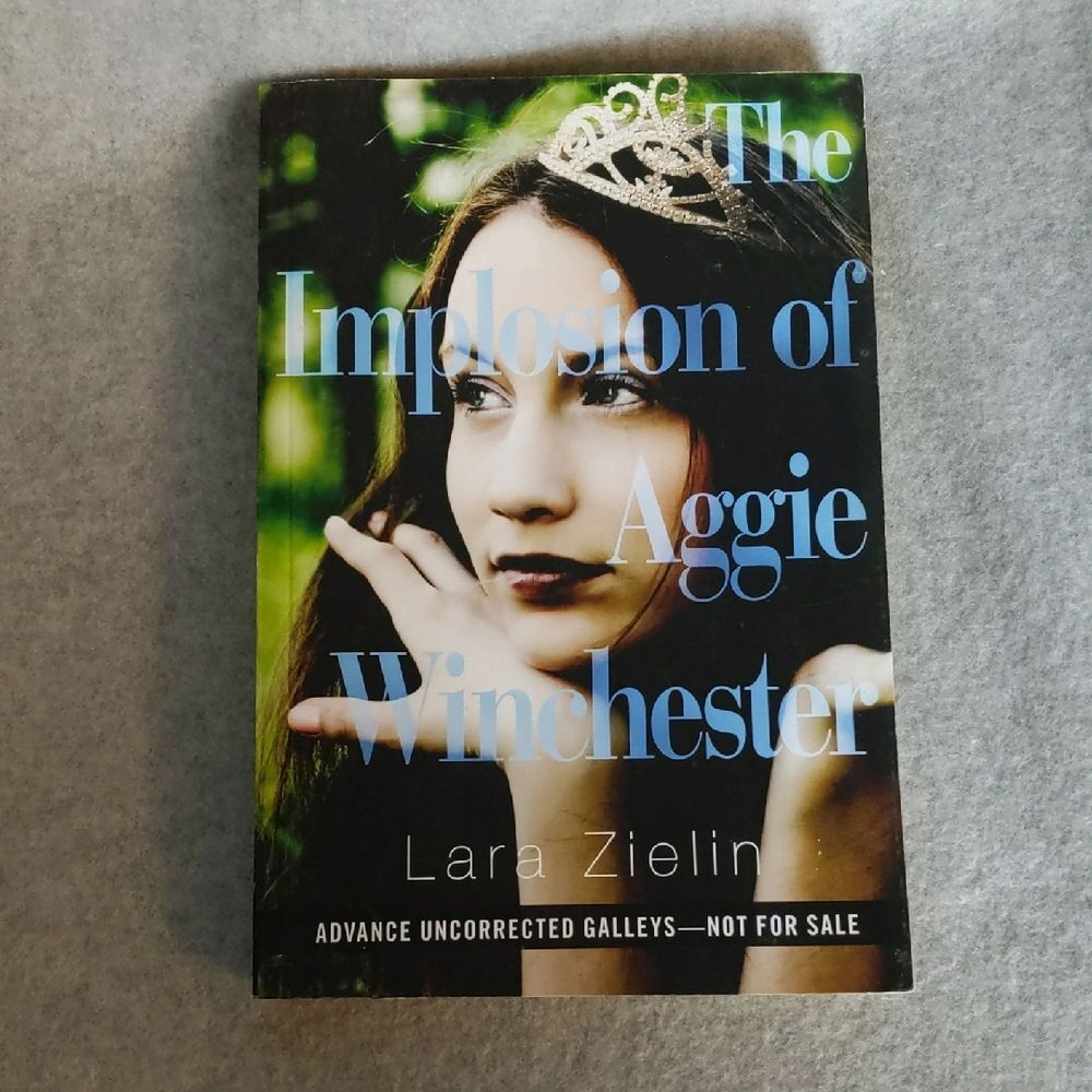 The Implosion Of Aggie Winchester - Lara Zielin - Advanced Uncorrected Paperback